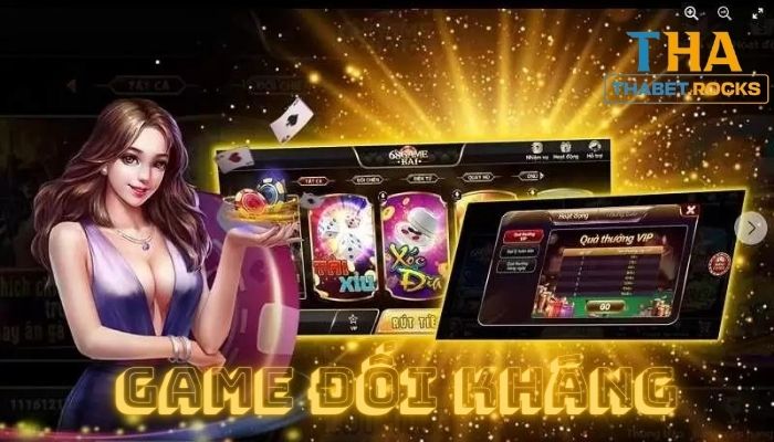 Game đối kháng Thabet - Thể loại trò chơi hấp dẫn được giới trẻ yêu thích