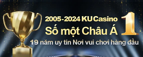 Nhà cái KUBET số 1 Châu Á với uy tín hơn 19 năm