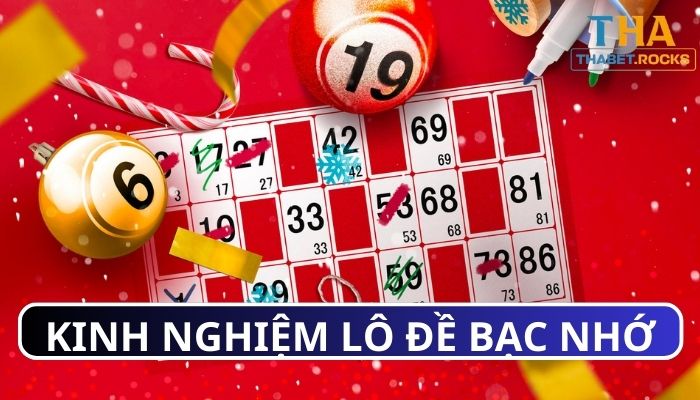 Kinh nghiệm lô đề bạc nhớ: Chuyên gia Thabet mách bạn 4 mẹo quan trọng